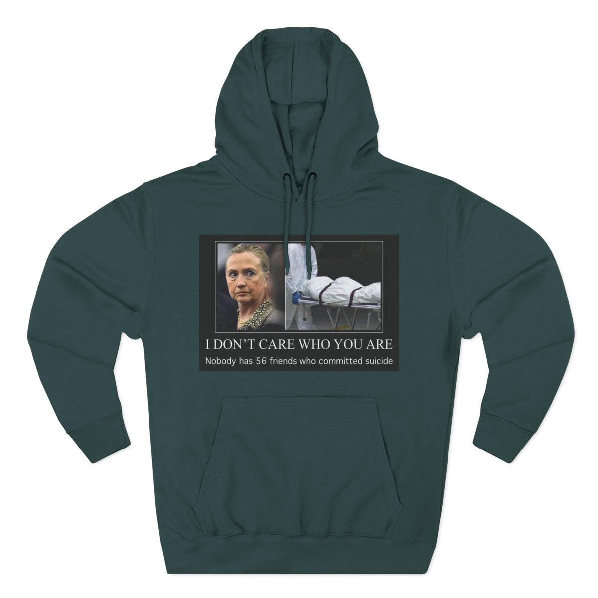 The SCIF "Suicided Clinton Meme," "I Don’t Care Who You Are, No One Has 56 Friends Who Committed Suicide," Hoodie