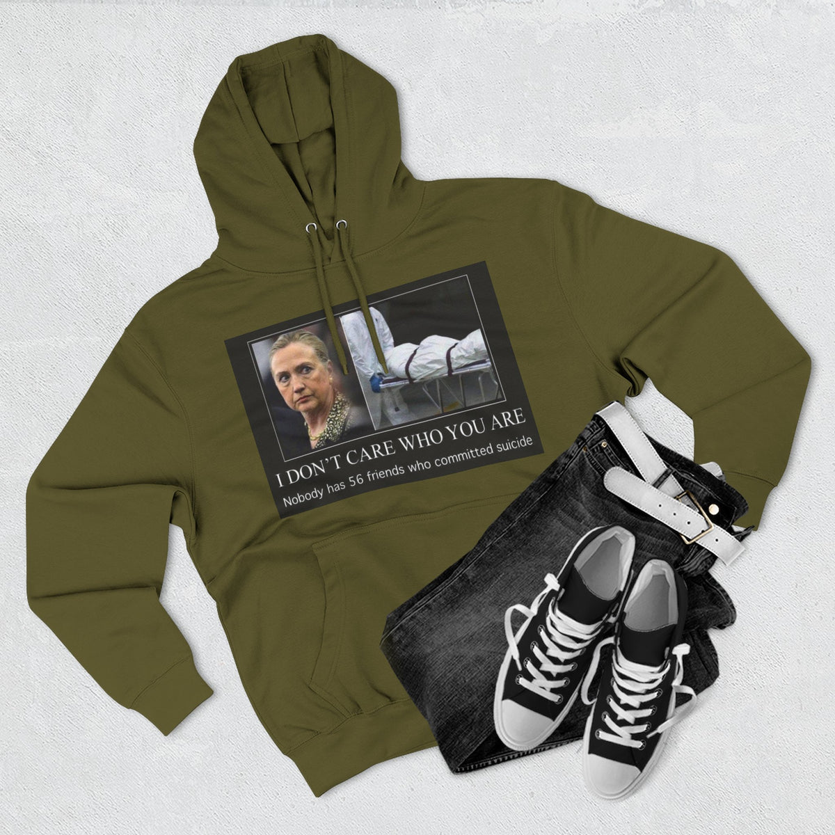 The SCIF "Suicided Clinton Meme," "I Don’t Care Who You Are, No One Has 56 Friends Who Committed Suicide," Hoodie