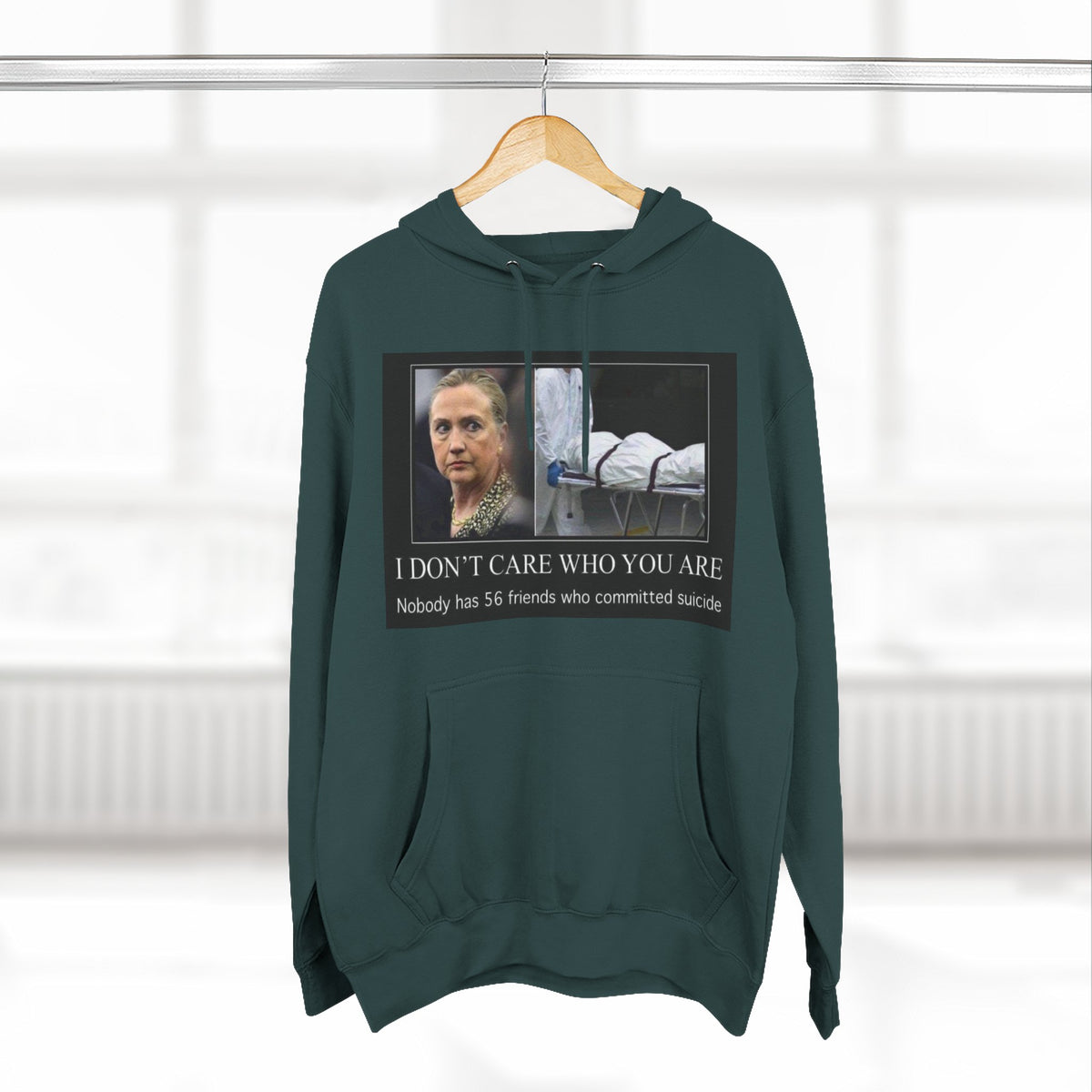 The SCIF "Suicided Clinton Meme," "I Don’t Care Who You Are, No One Has 56 Friends Who Committed Suicide," Hoodie